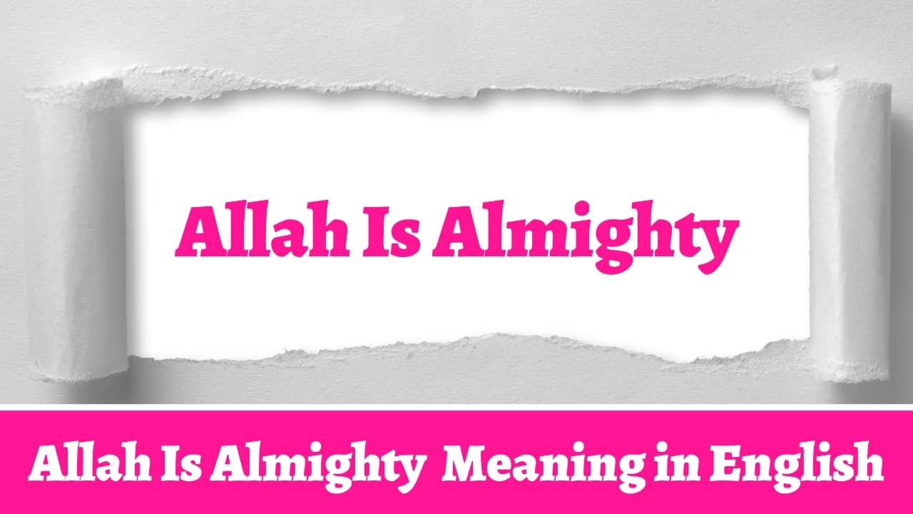Allah Is Almighty Meaning in Bengali