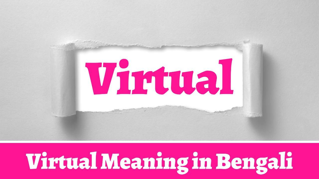 Virtual Meaning In Bengali Virtual Ruposhi Bangla