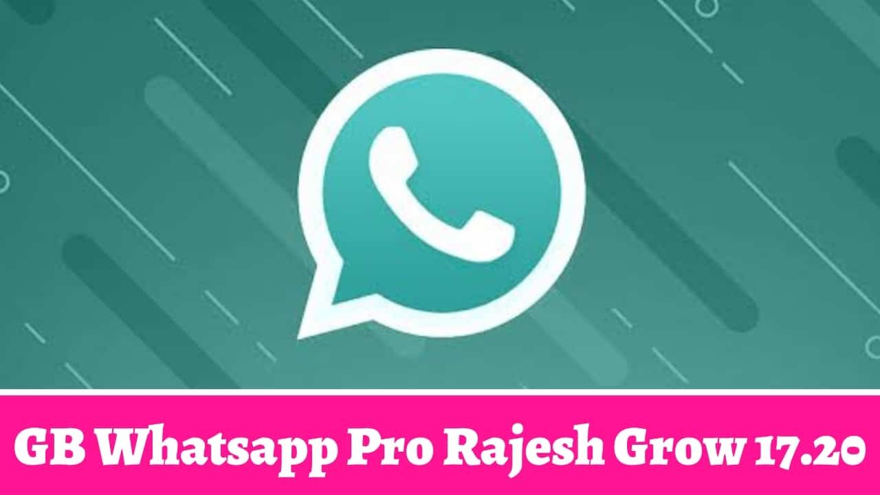 GB Whatsapp Pro Rajesh Grow 17.20