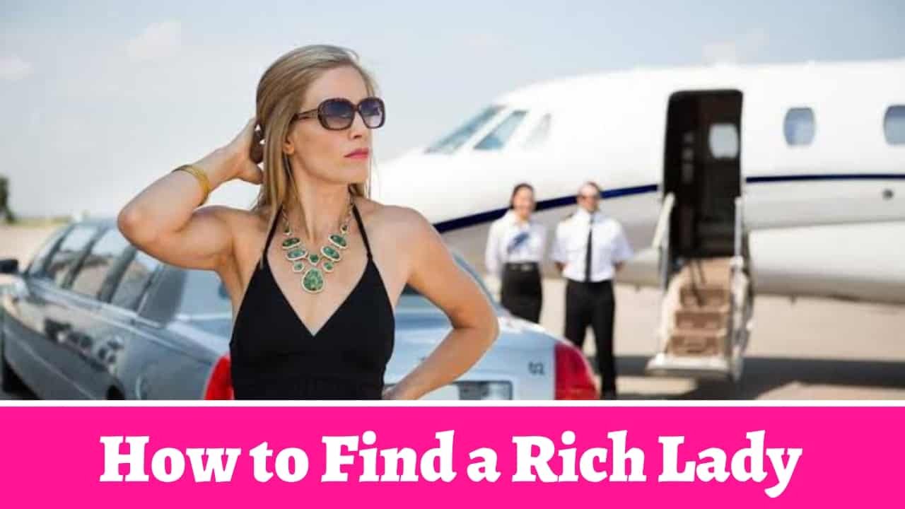 How to Find a Rich Lady