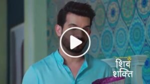 Pyaar Ka Pehla Adhyaya Shiv Shakti Today Episode 10th January 2024